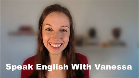 vanessa youtube|Speak English With Vanessa .